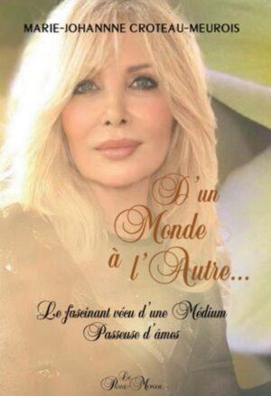 couverture du livre d'un Monde à l'Autre de Marie-Johanne Croteau-Meurois
